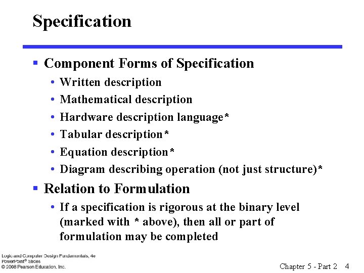 Specification § Component Forms of Specification • • • Written description Mathematical description Hardware