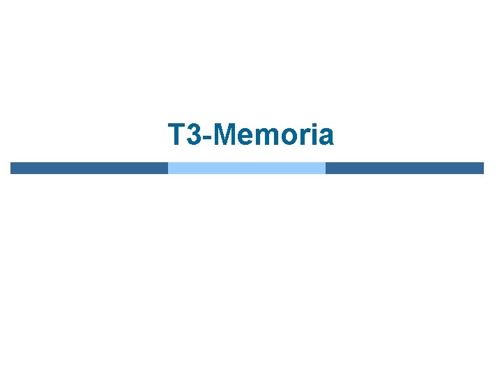 T 3 -Memoria 