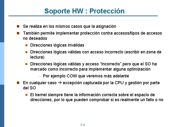 Soporte HW : Protección n Se realiza en los mismos casos que la asignación