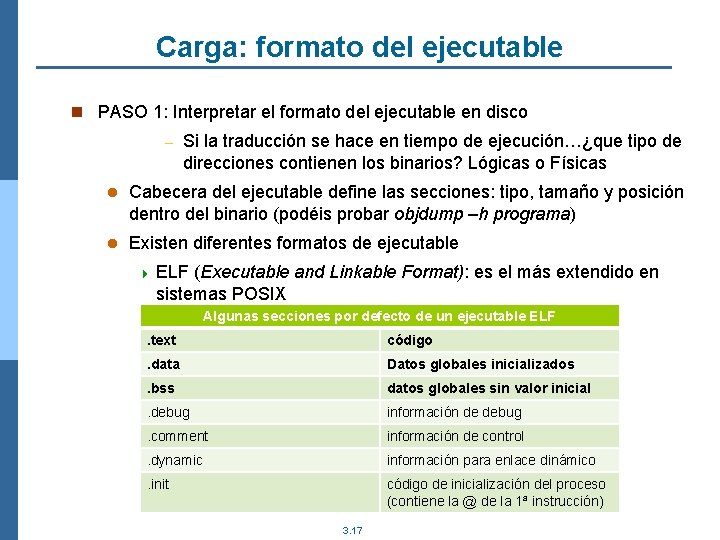 Carga: formato del ejecutable n PASO 1: Interpretar el formato del ejecutable en disco