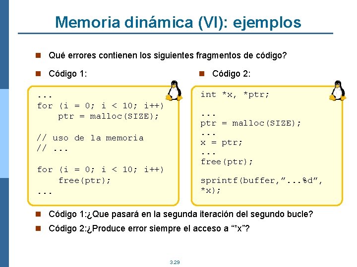 Memoria dinámica (VI): ejemplos n Qué errores contienen los siguientes fragmentos de código? n