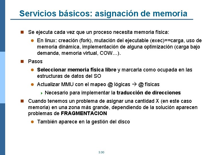 Servicios básicos: asignación de memoria n Se ejecuta cada vez que un proceso necesita