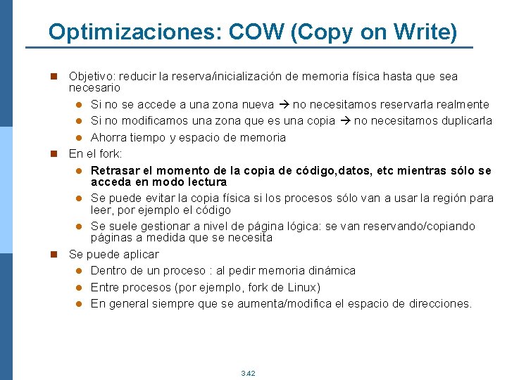 Optimizaciones: COW (Copy on Write) n Objetivo: reducir la reserva/inicialización de memoria física hasta