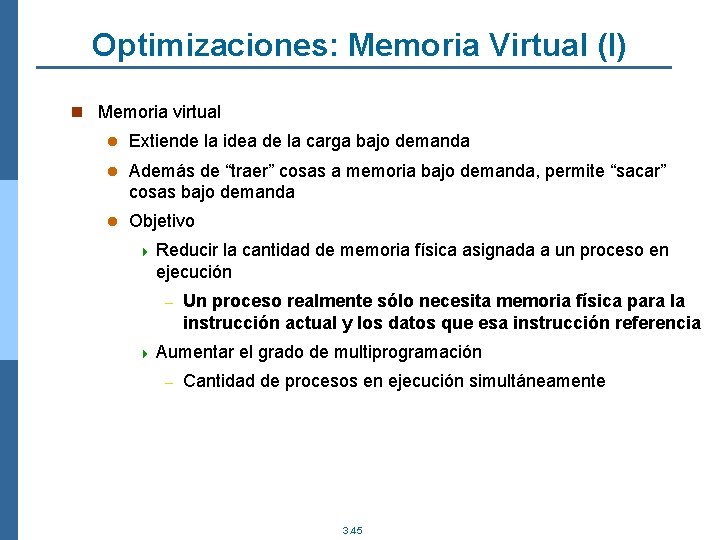 Optimizaciones: Memoria Virtual (I) n Memoria virtual l Extiende la idea de la carga