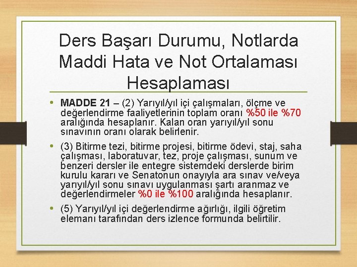 Ders Başarı Durumu, Notlarda Maddi Hata ve Not Ortalaması Hesaplaması • MADDE 21 –