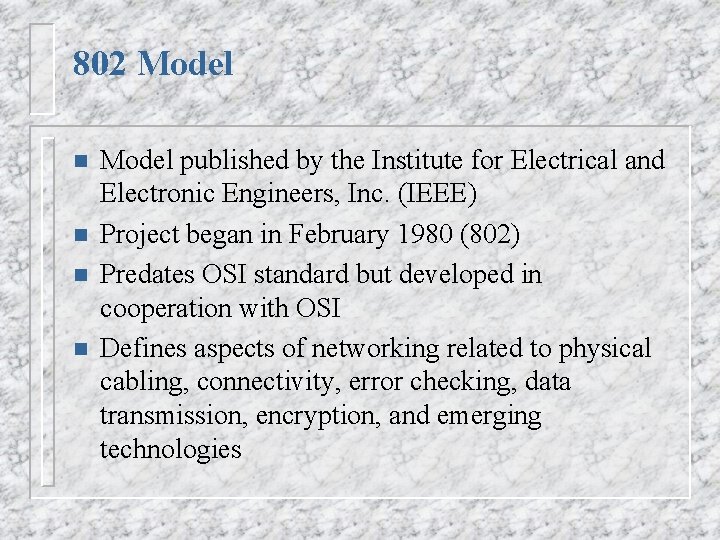 802 Model n n Model published by the Institute for Electrical and Electronic Engineers,