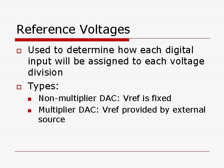 Reference Voltages o o Used to determine how each digital input will be assigned