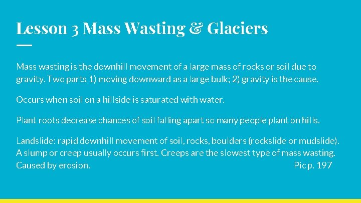 Lesson 3 Mass Wasting & Glaciers Mass wasting is the downhill movement of a