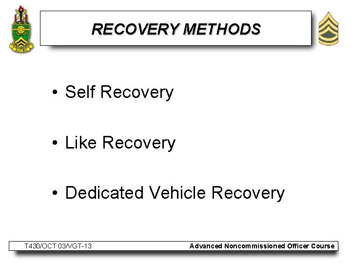 RECOVERY METHODS • Self Recovery • Like Recovery • Dedicated Vehicle Recovery T 430/OCT