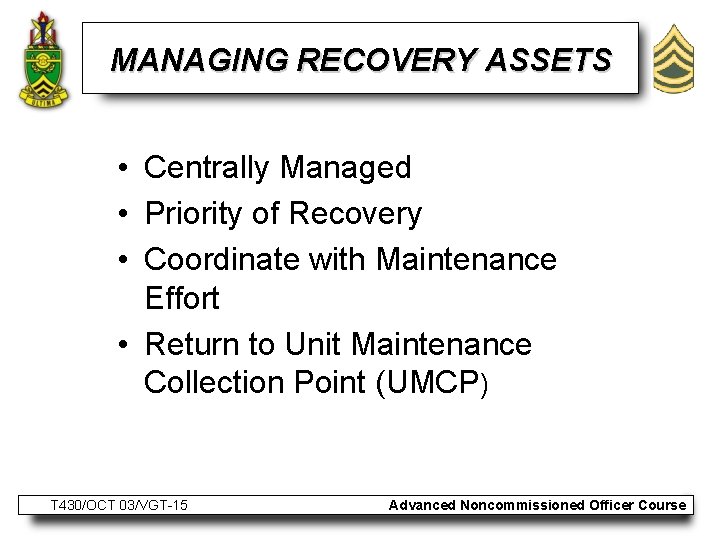 MANAGING RECOVERY ASSETS • Centrally Managed • Priority of Recovery • Coordinate with Maintenance