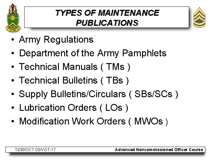 TYPES OF MAINTENANCE PUBLICATIONS • • Army Regulations Department of the Army Pamphlets Technical