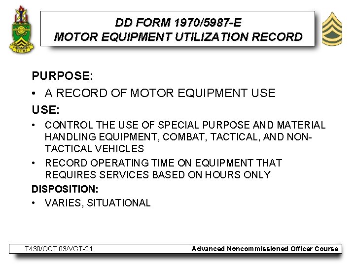 DD FORM 1970/5987 -E MOTOR EQUIPMENT UTILIZATION RECORD PURPOSE: • A RECORD OF MOTOR