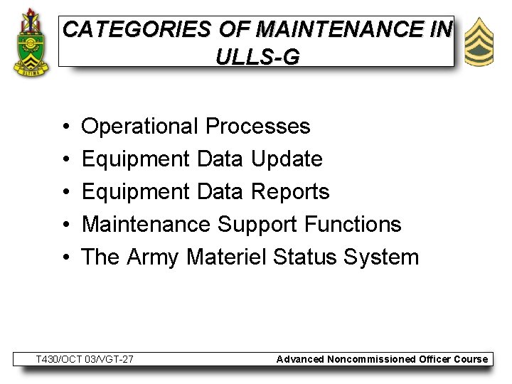 CATEGORIES OF MAINTENANCE IN ULLS-G • • • Operational Processes Equipment Data Update Equipment