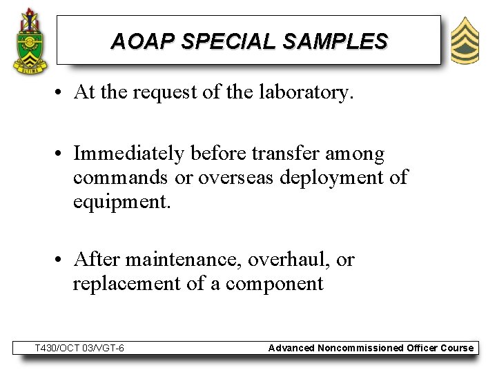 AOAP SPECIAL SAMPLES • At the request of the laboratory. • Immediately before transfer