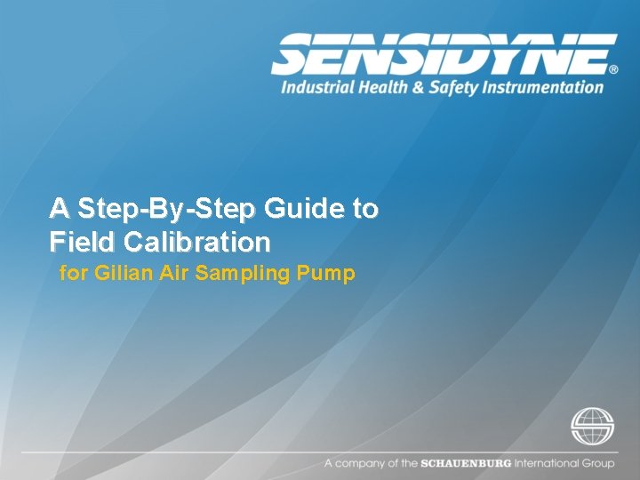 A Step-By-Step Guide to Field Calibration for Gilian Air Sampling Pump 
