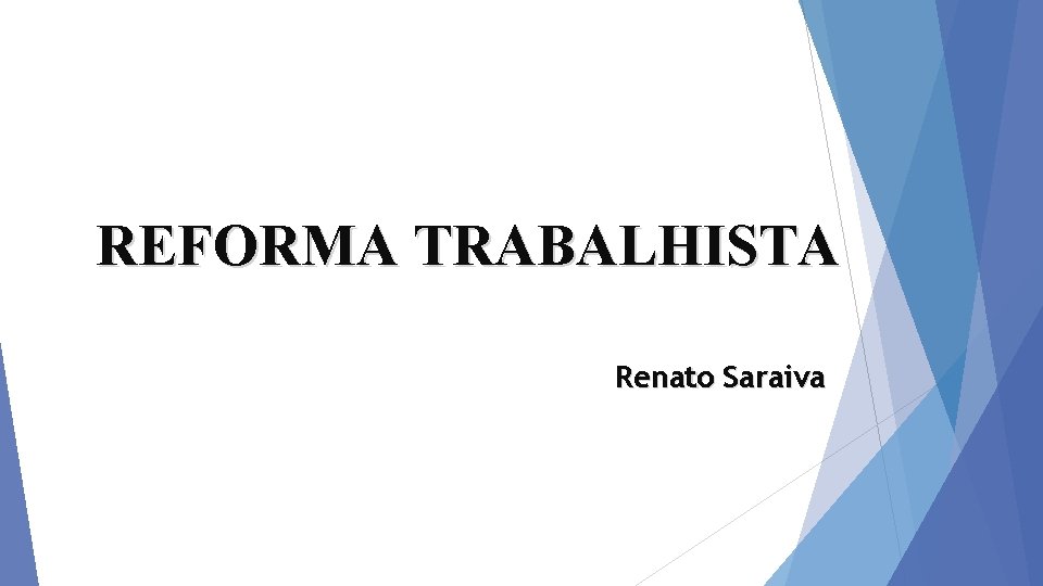 REFORMA TRABALHISTA Renato Saraiva 