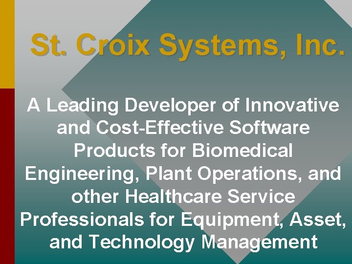 St. Croix Systems, Inc. A Leading Developer of Innovative and Cost-Effective Software Products for