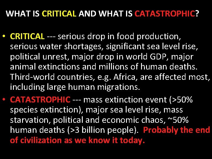 WHAT IS CRITICAL AND WHAT IS CATASTROPHIC? • CRITICAL --- serious drop in food