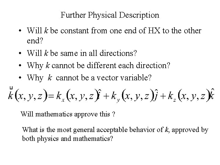 Further Physical Description • Will k be constant from one end of HX to