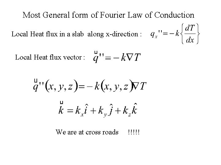 Most General form of Fourier Law of Conduction Local Heat flux in a slab