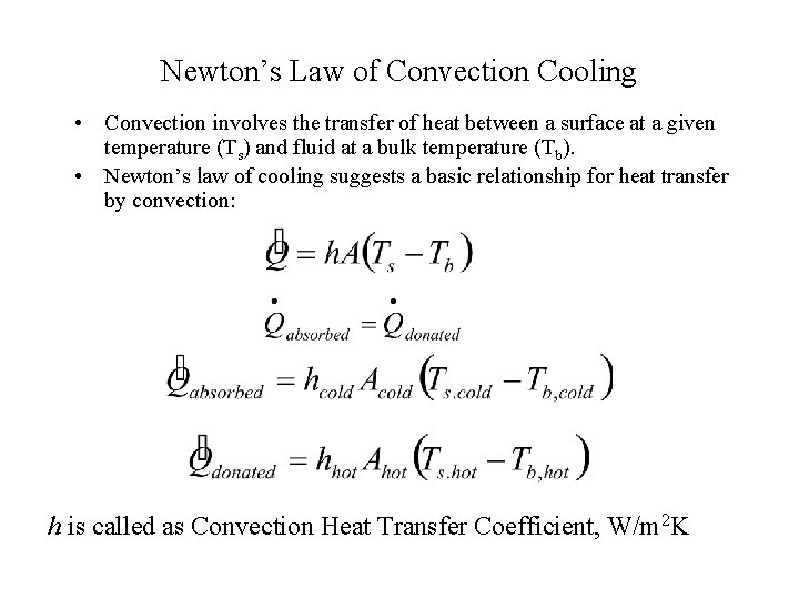 Newton’s Law of Convection Cooling • Convection involves the transfer of heat between a