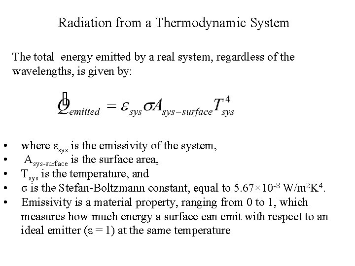 Radiation from a Thermodynamic System The total energy emitted by a real system, regardless