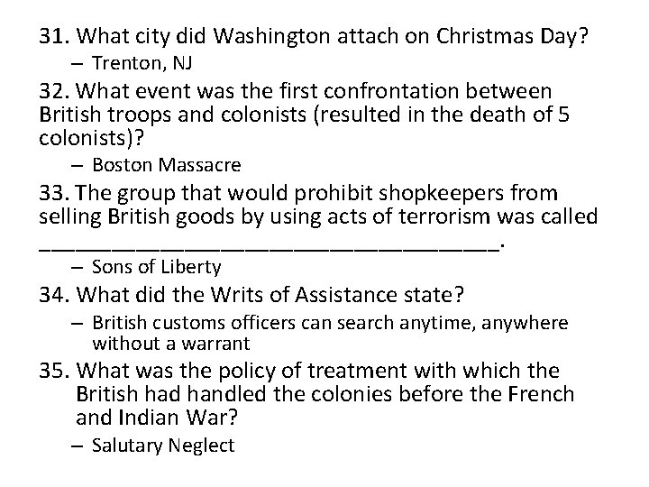 31. What city did Washington attach on Christmas Day? – Trenton, NJ 32. What 31. What city did Washington attach on Christmas Day? – Trenton, NJ 32. What