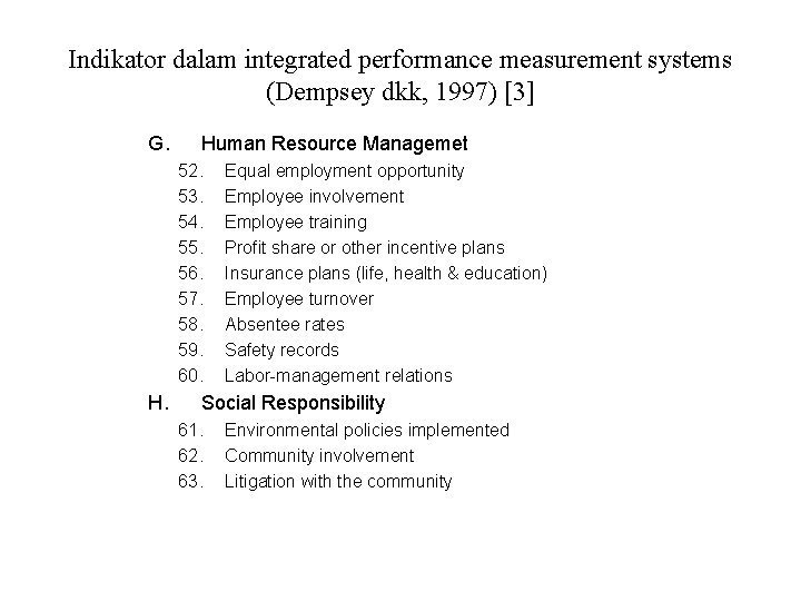 Indikator dalam integrated performance measurement systems (Dempsey dkk, 1997) [3] G. Human Resource Managemet