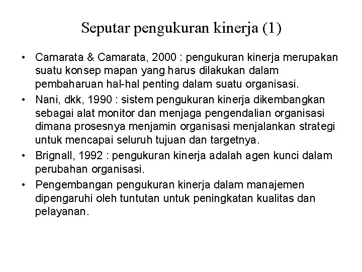 Seputar pengukuran kinerja (1) • Camarata & Camarata, 2000 : pengukuran kinerja merupakan suatu