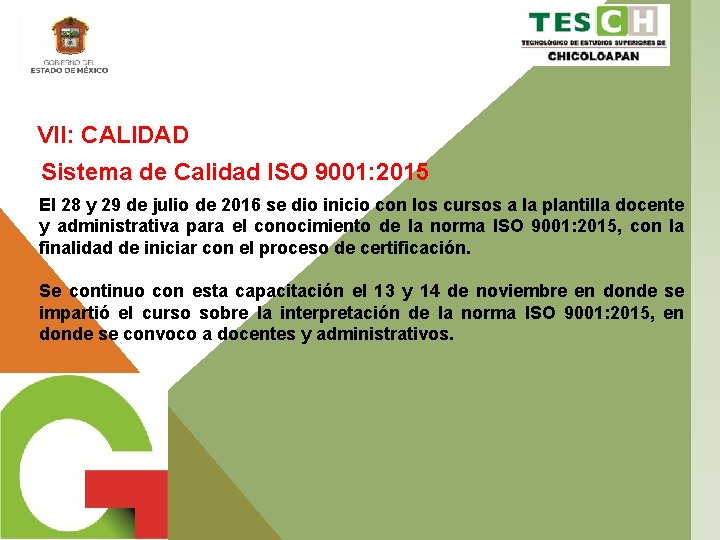 VII: CALIDAD Sistema de Calidad ISO 9001: 2015 El 28 y 29 de julio