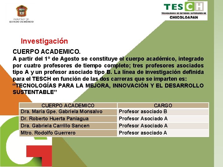 Investigación CUERPO ACADEMICO. A partir del 1º de Agosto se constituye el cuerpo académico,