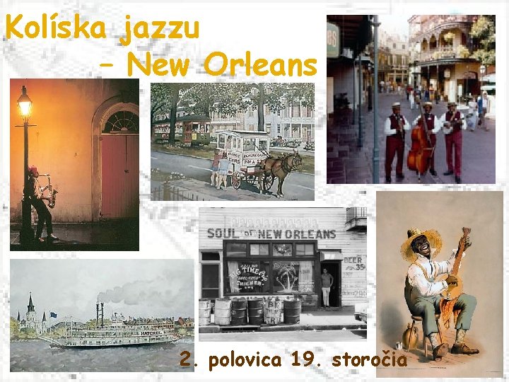 Kolíska jazzu – New Orleans 2. polovica 19. storočia 
