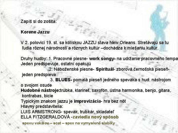 Zapíš si do zošita: Korene Jazzu V 2. polovici 19. st. sa kolískou JAZZU
