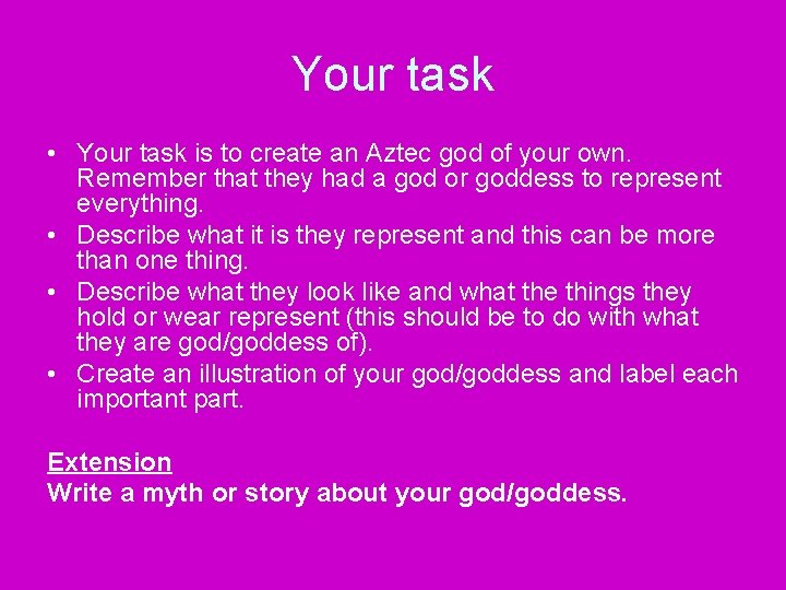 Your task • Your task is to create an Aztec god of your own.