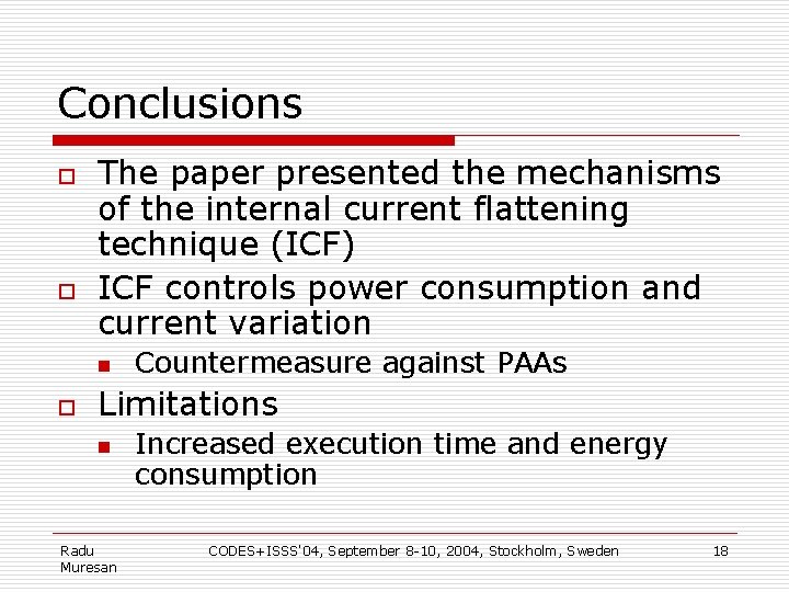 Conclusions o o The paper presented the mechanisms of the internal current flattening technique