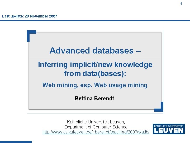 1 Last update: 29 November 2007 1 Advanced databases – Inferring implicit/new knowledge from