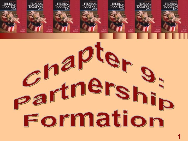 Chapter 9: Partnership Formation and Operation 1 
