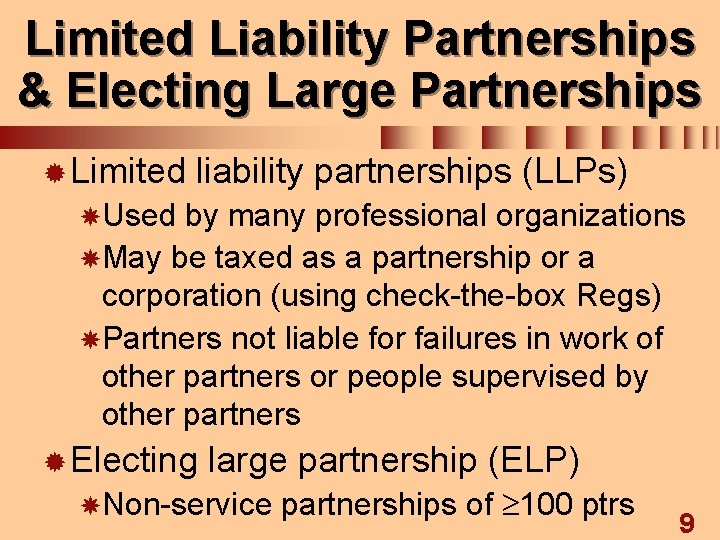 Limited Liability Partnerships & Electing Large Partnerships ® Limited liability partnerships (LLPs) Used by