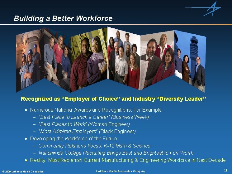 Building a Better Workforce Recognized as “Employer of Choice” and Industry “Diversity Leader” ·