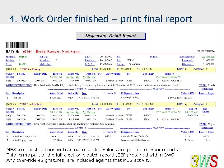 4. Work Order finished – print final report MES work instructions with actual recorded