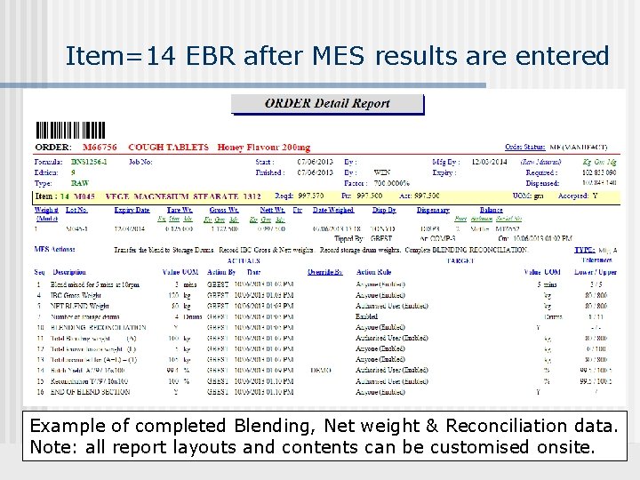 Item=14 EBR after MES results are entered Example of completed Blending, Net weight &