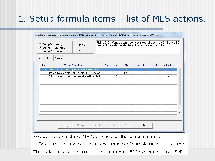 1. Setup formula items – list of MES actions. You can setup multiple MES