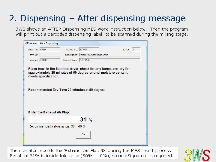 2. Dispensing – After dispensing message 3 WS shows an AFTER Dispensing MES work