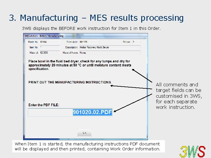 3. Manufacturing – MES results processing 3 WS displays the BEFORE work instruction for