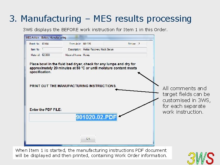 3. Manufacturing – MES results processing 3 WS displays the BEFORE work instruction for