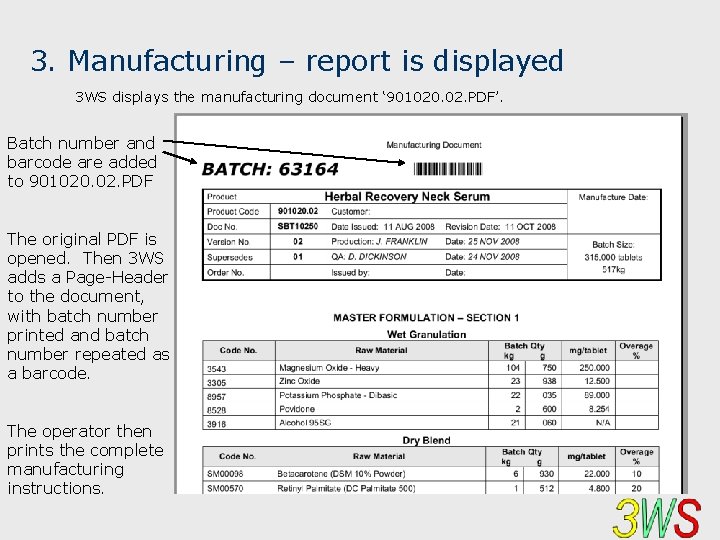 3. Manufacturing – report is displayed 3 WS displays the manufacturing document ‘ 901020.