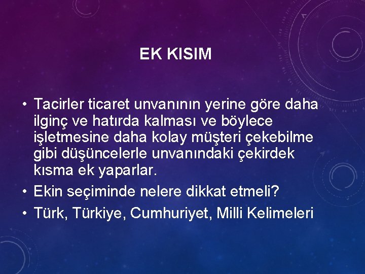 EK KISIM • Tacirler ticaret unvanının yerine göre daha ilginç ve hatırda kalması ve