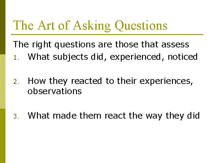 The Art of Asking Questions The right questions are those that assess 1. What The Art of Asking Questions The right questions are those that assess 1. What