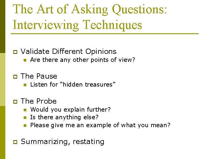 The Art of Asking Questions: Interviewing Techniques p Validate Different Opinions n p The The Art of Asking Questions: Interviewing Techniques p Validate Different Opinions n p The