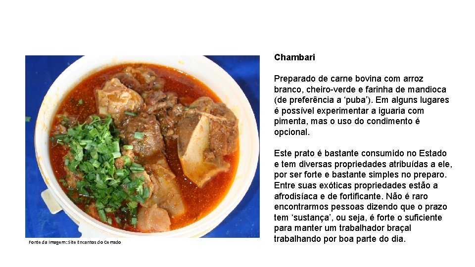 Chambari Preparado de carne bovina com arroz branco, cheiro-verde e farinha de mandioca (de